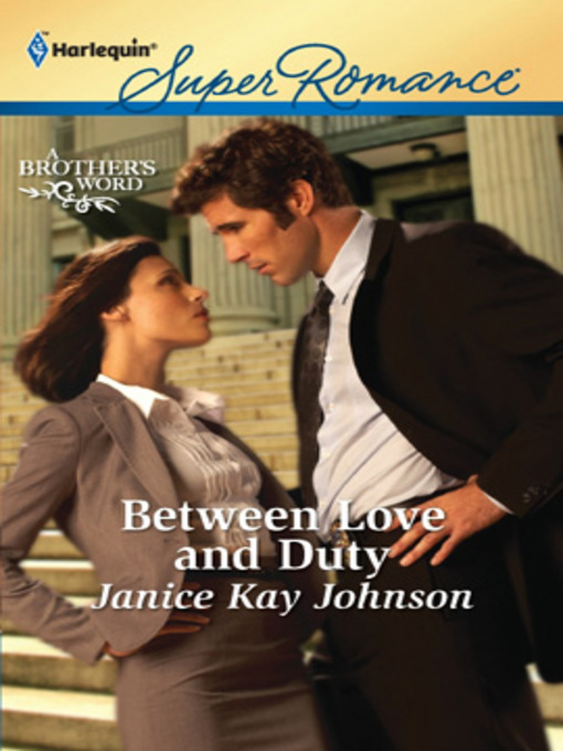 Title details for Between Love and Duty by Janice Kay Johnson - Available